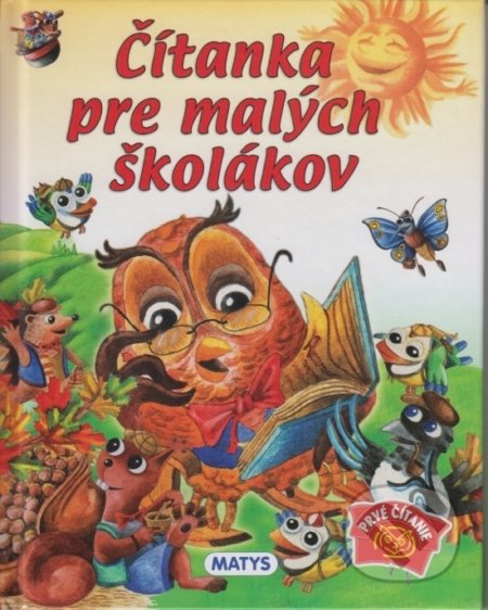 Kniha: Čítanka pre malých školákov (Daniela Reichstädterová). Matys, 2021 Kniha: Čítanka pre malých školákov (Daniela Reichstädterová). Matys, 2021