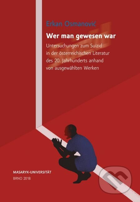 E-kniha: Wer man gewesen war. Untersuchungen zum Suizid in der österreichischen Literatur des 20. Jahrhunderts anhand von ausgewählten Werken (Erkan Osmanović). Muni Press, 2018 E-kniha: Wer man gewesen war. Untersuchungen zum Suizid in der österreichischen Literatur des 20. Jahrhunderts anhand von ausgewählten Werken (Erkan Osmanović). Muni Press, 2018
