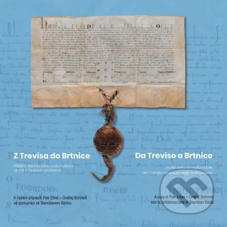 E-kniha: Z Trevisa do Brtnice / Da Treviso a Brtnice (Ondřej Schmidt, Petr Elbel a Stanislav Bárta). Muni Press, 2019 E-kniha: Z Trevisa do Brtnice / Da Treviso a Brtnice (Ondřej Schmidt, Petr Elbel a Stanislav Bárta). Muni Press, 2019