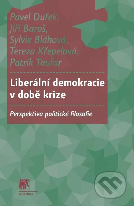 E-kniha: Liberální demokracie v době krize (Jiří Baroš, Patrik Taufar, Pavel Dufek, Sylvie Bláhová a Tereza Křepelová). Muni Press, 2020 E-kniha: Liberální demokracie v době krize (Jiří Baroš, Patrik Taufar, Pavel Dufek, Sylvie Bláhová a Tereza Křepelová). Muni Press, 2020