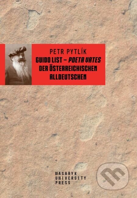 E-kniha: Guido List – poeta vates der österreichischen Alldeutschen (Petr Pytlík). Muni Press, 2019 E-kniha: Guido List – poeta vates der österreichischen Alldeutschen (Petr Pytlík). Muni Press, 2019