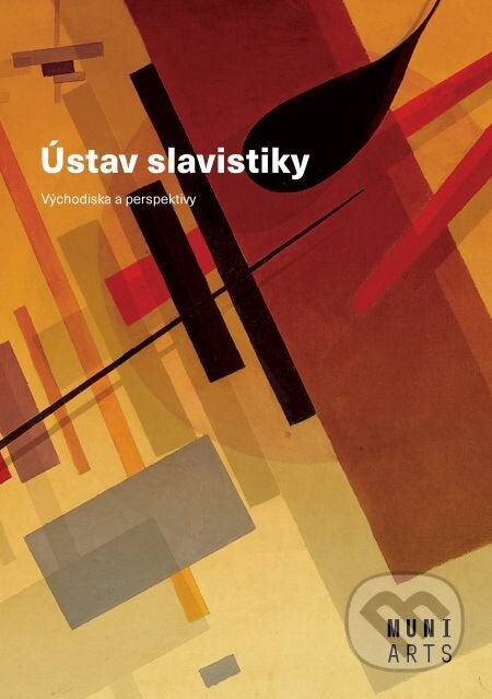 E-kniha: Ústav slavistiky (Ivo Pospíšil a Lenka Paučová). Muni Press, 2019 E-kniha: Ústav slavistiky (Ivo Pospíšil a Lenka Paučová). Muni Press, 2019