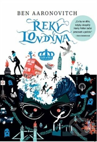 E-kniha: Řeky Londýna (Ben Aaronovitch). Argo, 2015 E-kniha: Řeky Londýna (Ben Aaronovitch). Argo, 2015