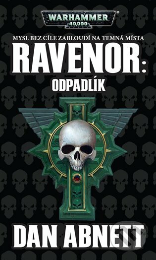 E-kniha: Ravenor: Odpadlík (Dan Abnett). Polaris, 2018 E-kniha: Ravenor: Odpadlík (Dan Abnett). Polaris, 2018