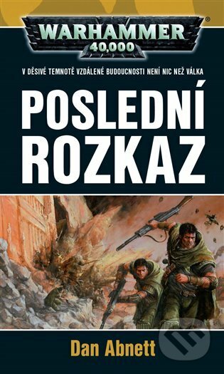 E-kniha: Poslední rozkaz (Dan Abnett). Polaris, 2019 E-kniha: Poslední rozkaz (Dan Abnett). Polaris, 2019