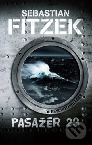 Kniha: Pasažér 23 (Sebastian Fitzek). ANAG, 2021 Kniha: Pasažér 23 (Sebastian Fitzek). ANAG, 2021