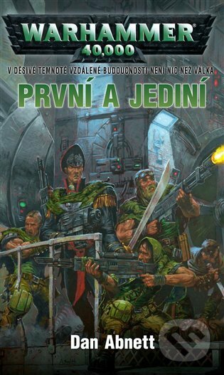 E-kniha: První a jediní (Dan Abnett). Polaris, 2019 E-kniha: První a jediní (Dan Abnett). Polaris, 2019