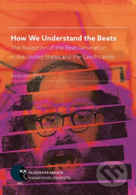 E-kniha: How We Understand the Beats (Antonín Zita). Muni Press, 2018 E-kniha: How We Understand the Beats (Antonín Zita). Muni Press, 2018