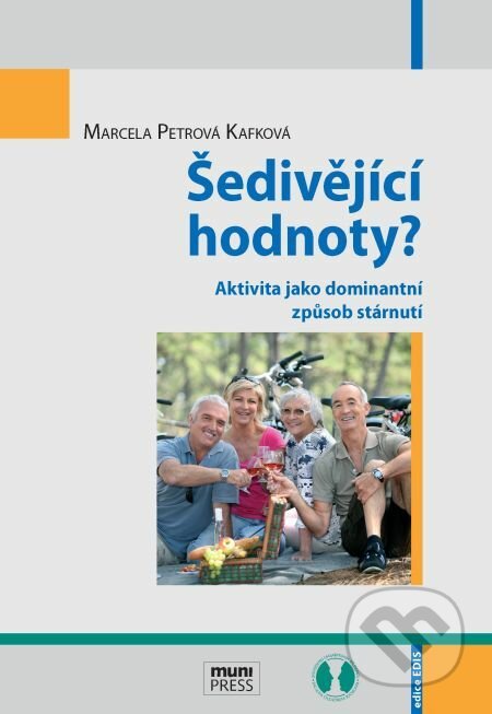 E-kniha: Šedivějící hodnoty? (Marcela Petrová Kafková). Muni Press, 2014 E-kniha: Šedivějící hodnoty? (Marcela Petrová Kafková). Muni Press, 2014