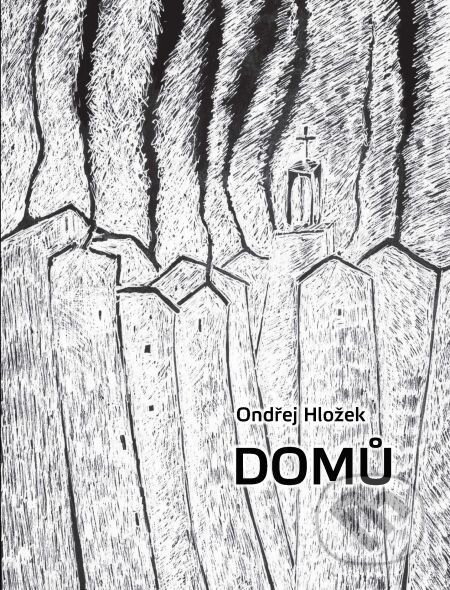 E-kniha: Domů (Ondřej Hložek). Muni Press, 2014 E-kniha: Domů (Ondřej Hložek). Muni Press, 2014