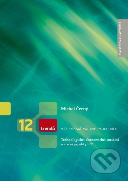 12 trendů v české softwarové ekonomice - Michal Černý, Muni Press, 2014