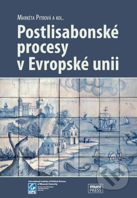 E-kniha: Postlisabonské procesy v Evropské unii (Markéta Pitrová). Muni Press, 2014 E-kniha: Postlisabonské procesy v Evropské unii (Markéta Pitrová). Muni Press, 2014