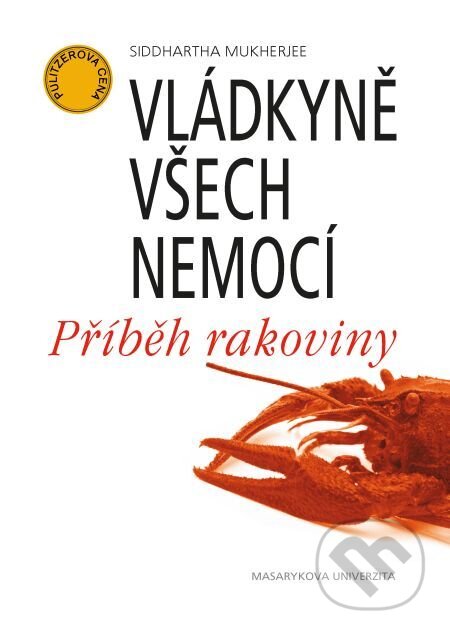 E-kniha: Vládkyně všech nemocí (Siddharta Mukherjee). Muni Press, 2017 E-kniha: Vládkyně všech nemocí (Siddharta Mukherjee). Muni Press, 2017