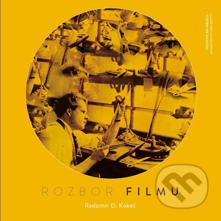 E-kniha: Rozbor filmu (Radomír Kokeš). Muni Press, 2016 E-kniha: Rozbor filmu (Radomír Kokeš). Muni Press, 2016