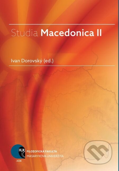 E-kniha: Studia macedonica II (Ivan Dorovský). Muni Press, 2016 E-kniha: Studia macedonica II (Ivan Dorovský). Muni Press, 2016