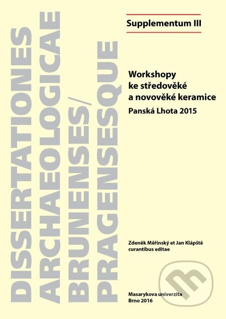 E-kniha: Workshopy ke středověké a novověké keramice (Jan Klápště, Kateřina Doležalová a Zdeněk Měřínský). Muni Press, 2016 E-kniha: Workshopy ke středověké a novověké keramice (Jan Klápště, Kateřina Doležalová a Zdeněk Měřínský). Muni Press, 2016