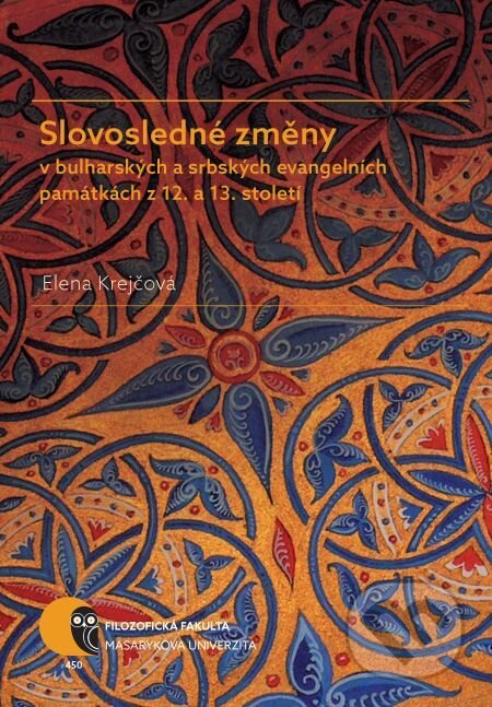 E-kniha: Slovosledné změny v bulharských a srbských evangelních památkách z 12. a 13. století (Elena Krejčová). Muni Press, 2017 E-kniha: Slovosledné změny v bulharských a srbských evangelních památkách z 12. a 13. století (Elena Krejčová). Muni Press, 2017