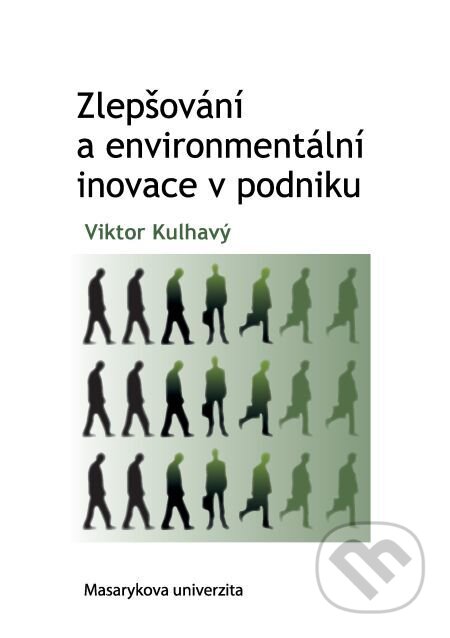 E-kniha: Zlepšování a environmentální inovace v podniku (Viktor Kulhavý). Muni Press, 2016 E-kniha: Zlepšování a environmentální inovace v podniku (Viktor Kulhavý). Muni Press, 2016