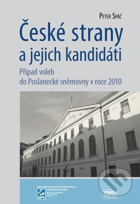 České strany a jejich kandidáti - Peter Spáč, Muni Press, 2014