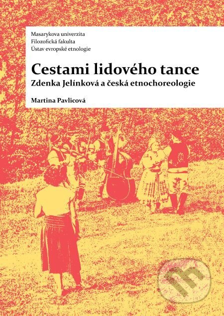 Cestami lidového tance - Martina Pavlicová, Muni Press, 2014