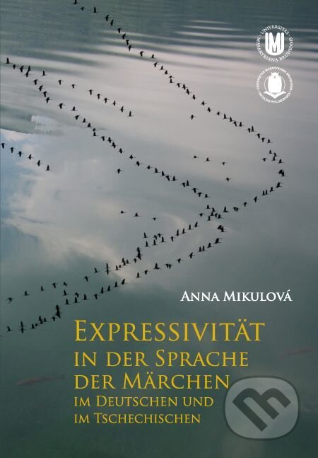 E-kniha: Expressivität in der Sprache der Märchen im Deutschen und im Tschechischen (Anna Marie Halasová). Muni Press, 2016 E-kniha: Expressivität in der Sprache der Märchen im Deutschen und im Tschechischen (Anna Marie Halasová). Muni Press, 2016