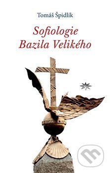 Kniha: Sofiologie Bazila Velikého (Tomáš Špidlík). Refugium Velehrad-Roma, 2021 Kniha: Sofiologie Bazila Velikého (Tomáš Špidlík). Refugium Velehrad-Roma, 2021