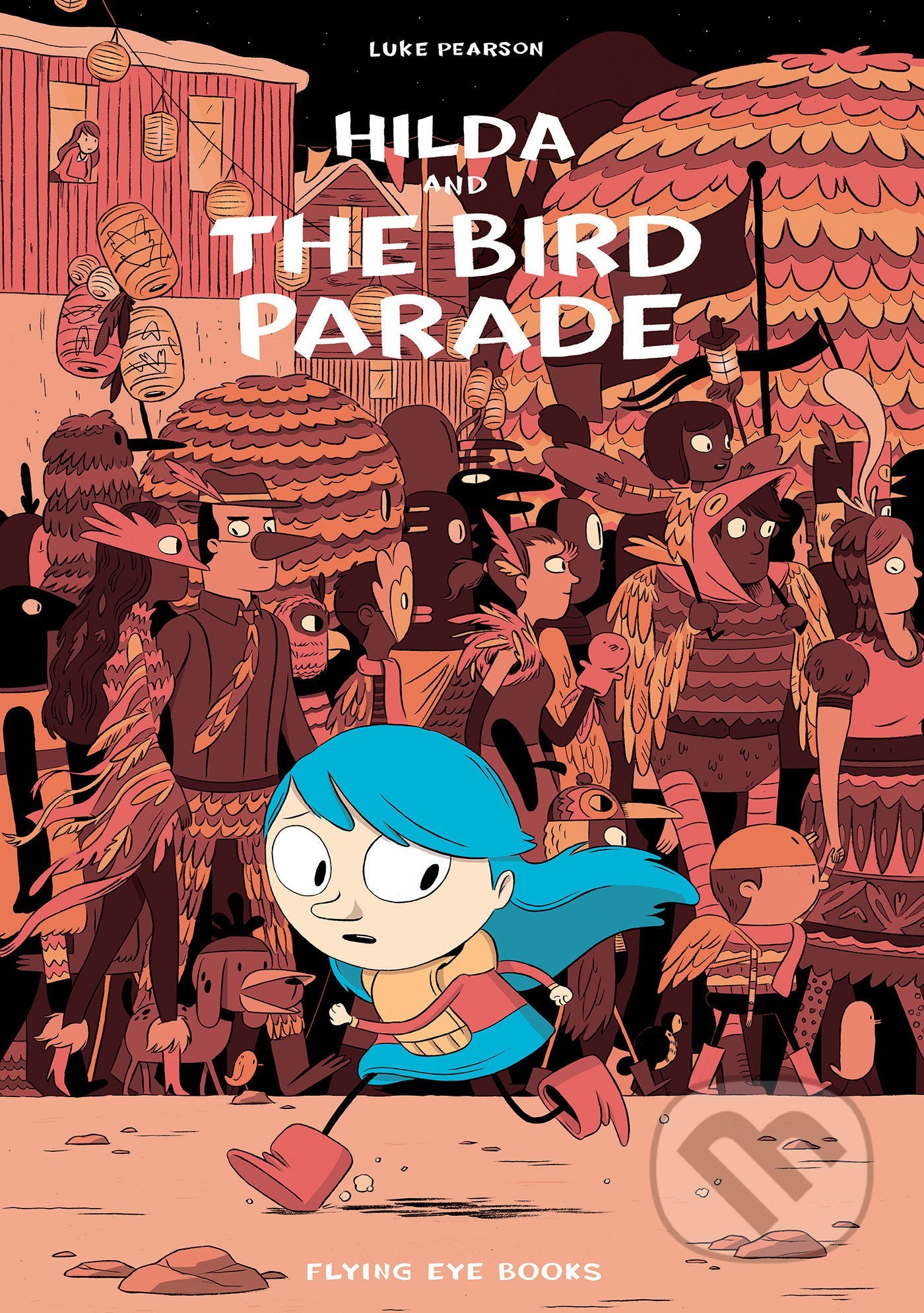 Kniha: Hilda and the Bird Parade (Luke Pearson). Flying Eye Books, 2016 Kniha: Hilda and the Bird Parade (Luke Pearson). Flying Eye Books, 2016