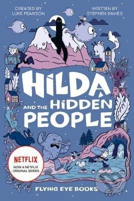 Kniha: Hilda and the Hidden People (Luke Pearson). Flying Eye Books, 2019 Kniha: Hilda and the Hidden People (Luke Pearson). Flying Eye Books, 2019