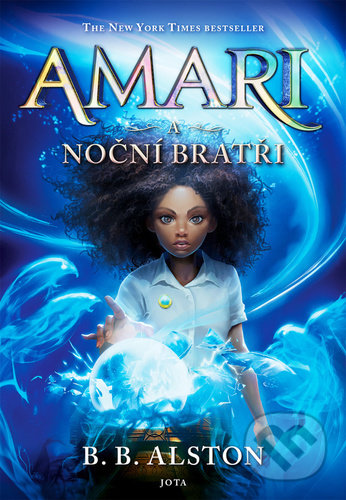 Kniha: Amari a Noční bratři (B.B. Alston). Jota, 2021 Kniha: Amari a Noční bratři (B.B. Alston). Jota, 2021
