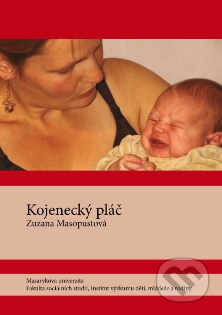 E-kniha: Kojenecký pláč (Zuzana Masopustová). Muni Press, 2014 E-kniha: Kojenecký pláč (Zuzana Masopustová). Muni Press, 2014