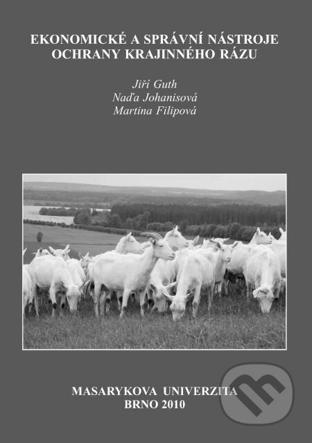 Ekonomické a správní nástroje ochrany krajinného rázu - Martina Filipová, Muni Press, 2014