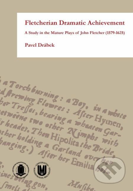 E-kniha: Fletcherian Dramatic Achievement (Pavel Drábek). Muni Press, 2016 E-kniha: Fletcherian Dramatic Achievement (Pavel Drábek). Muni Press, 2016