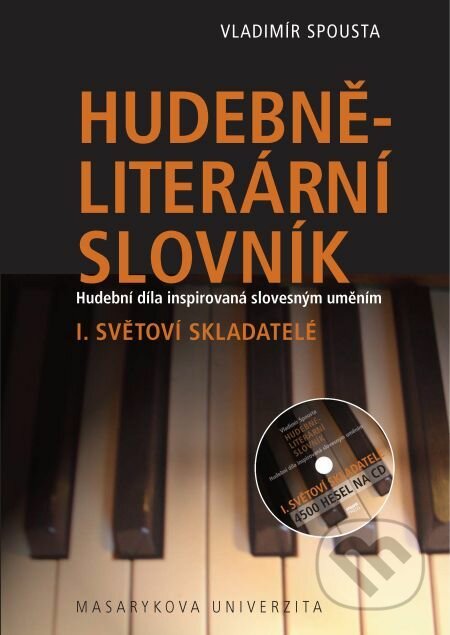 E-kniha: Hudebně-literární slovník. Hudební díla inspirovaná slovesným uměním (Vladimír Spousta). Muni Press, 2014 E-kniha: Hudebně-literární slovník. Hudební díla inspirovaná slovesným uměním (Vladimír Spousta). Muni Press, 2014
