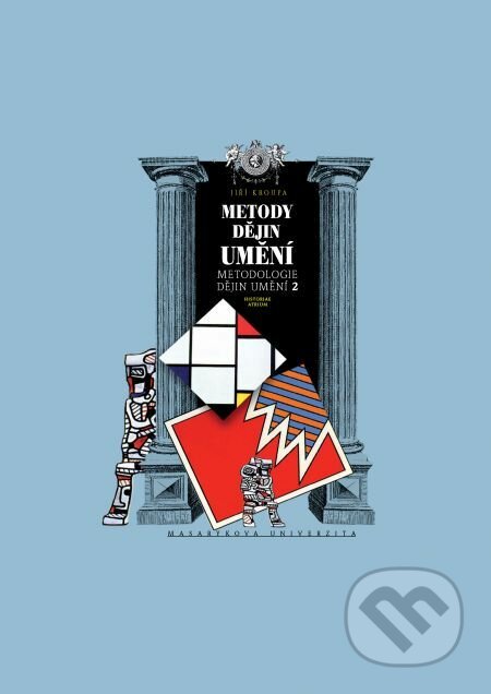 E-kniha: Metody dějin umění (Jiří Kroupa). Muni Press, 2014 E-kniha: Metody dějin umění (Jiří Kroupa). Muni Press, 2014