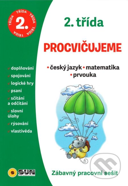 Kniha: Český jazyk, Matematika, Prvouka - 2. třída (SUN). SUN, 2021 Kniha: Český jazyk, Matematika, Prvouka - 2. třída (SUN). SUN, 2021