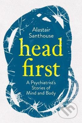 Kniha: Head First (Alastair Santhouse). Atlantic Books, 2021 Kniha: Head First (Alastair Santhouse). Atlantic Books, 2021