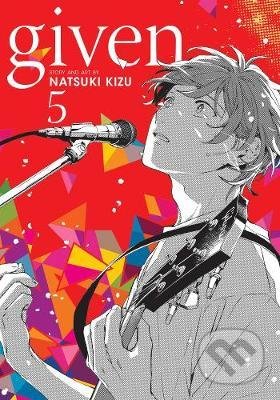 Kniha: Given 5 (Natsuki Kizu). Viz Media, 2021 Kniha: Given 5 (Natsuki Kizu). Viz Media, 2021