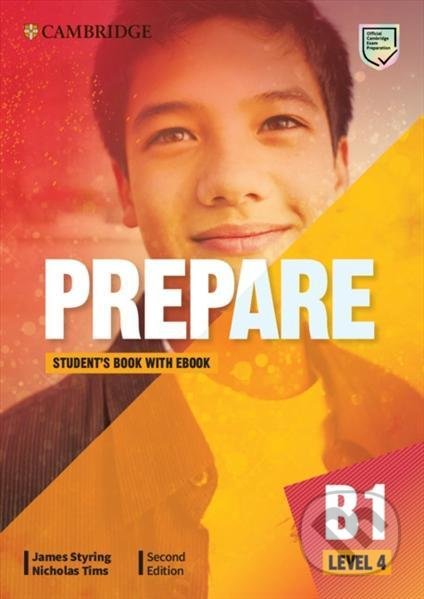 Kniha: Prepare 4/B1 Student´s Book with eBook, 2nd (James Styring). Cambridge University Press, 2021 Kniha: Prepare 4/B1 Student´s Book with eBook, 2nd (James Styring). Cambridge University Press, 2021
