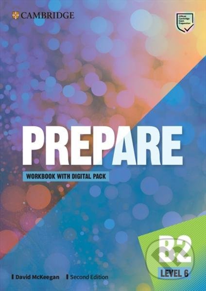 Kniha: Prepare 6/B2 Workbook with Digital Pack, 2nd (David McKeegan). Cambridge University Press, 2021 Kniha: Prepare 6/B2 Workbook with Digital Pack, 2nd (David McKeegan). Cambridge University Press, 2021