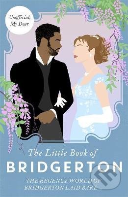 Kniha: The Little Book of Bridgerton (Charlotte Browne). Bonnier Zaffre, 2021 Kniha: The Little Book of Bridgerton (Charlotte Browne). Bonnier Zaffre, 2021