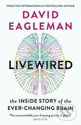 Kniha: Livewired (David Eagleman). Canongate Books, 2021 Kniha: Livewired (David Eagleman). Canongate Books, 2021