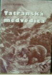 Kniha: Tatranská medvedica (Štefan Teren). PaRPress, 1997 Kniha: Tatranská medvedica (Štefan Teren). PaRPress, 1997
