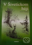Kniha: V Šivetickom háji (Rudo Strinka). PaRPress, 2002 Kniha: V Šivetickom háji (Rudo Strinka). PaRPress, 2002