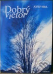 Kniha: Dobrý vietor (Jozef Hikl). PaRPress, 2003 Kniha: Dobrý vietor (Jozef Hikl). PaRPress, 2003