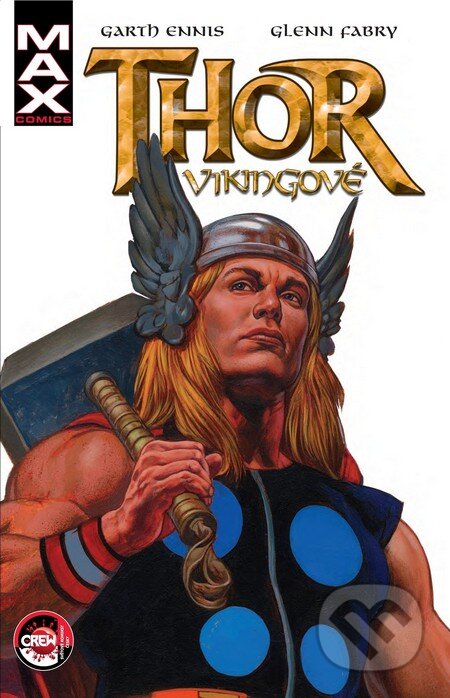 Kniha: Thor: Vikingové (Garth Ennis a Glenn Fabry). Crew, 2011 Kniha: Thor: Vikingové (Garth Ennis a Glenn Fabry). Crew, 2011
