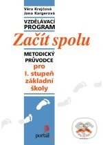 Kniha: Začít spolu (Jana Kargerová a Věra Krejčová). Portál, 2011 Kniha: Začít spolu (Jana Kargerová a Věra Krejčová). Portál, 2011