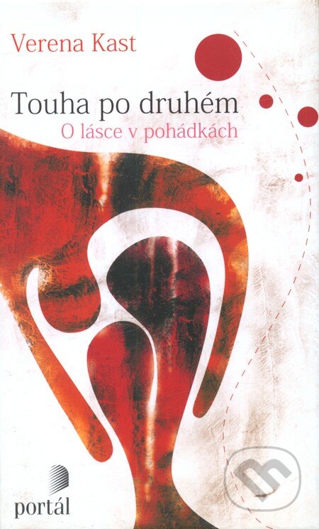 Kniha: Touha po druhém (Verena Kastová). Portál, 2011 Kniha: Touha po druhém (Verena Kastová). Portál, 2011