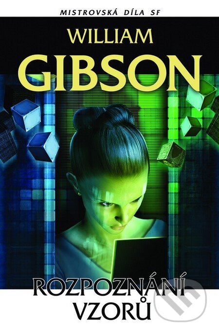 Kniha: Rozpoznání vzorů (William Gibson). Laser books, 2011 Kniha: Rozpoznání vzorů (William Gibson). Laser books, 2011