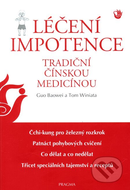 Kniha: Léčení impotence tradiční čínskou medicínou (Guo Baowei). Pragma, 2011 Kniha: Léčení impotence tradiční čínskou medicínou (Guo Baowei). Pragma, 2011