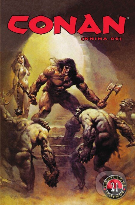 Kniha: Conan (Kniha 06) (John Buscema a Roy Thomas). Netopejr, 2011 Kniha: Conan (Kniha 06) (John Buscema a Roy Thomas). Netopejr, 2011